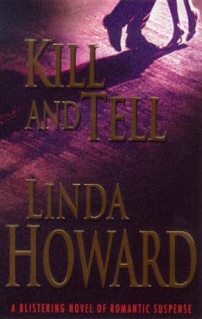 Kill And Tell by Linda Howard