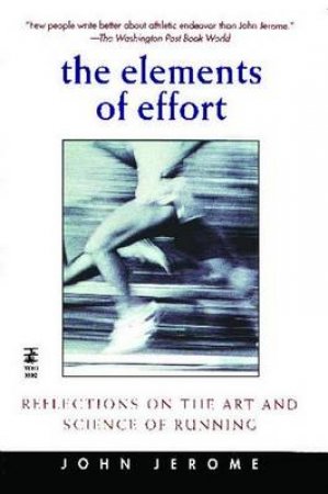 The Elements Of Effort by John Jerome