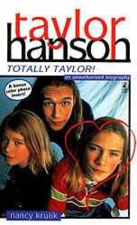 Taylor Hanson: Totally Taylor by Krulik