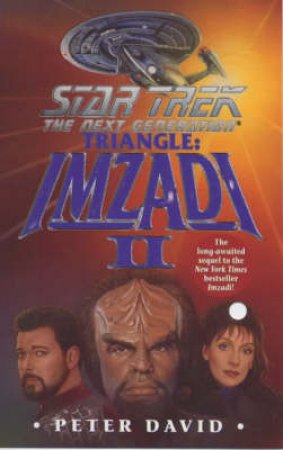 Star Trek: The Next Generation: Imzadi II: Triangle by Peter David