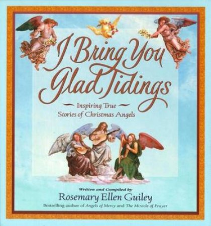 I Bring You Glad Tidings by Rosemary Guiley