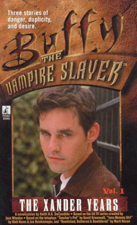 Buffy The Vampire Slayer: The Xander Years Volume 1 by Christopher Golden & Nancy Holder