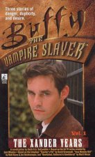 Buffy The Vampire Slayer The Xander Years Volume 1  TV TieIn