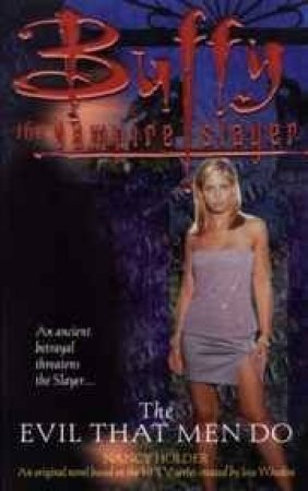 Buffy The Vampire Slayer: The Evil That Men Do by Nancy Holder