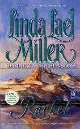 Springwater Seasons: Rachel by Linda Lael Miller