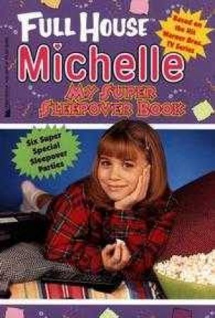 Full House: Michelle: My Super Sleepover Book by Various