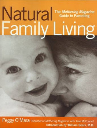 Natural Family Living by Peggy O'Mara