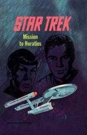 Star Trek: Mission To Horatius - Collector's Edition by Mack Reynolds