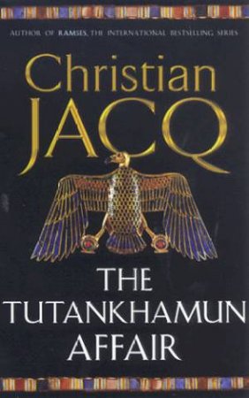 The Tutankhamun Affair by Christian Jacq