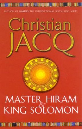 Master Hiram & King Solomon by Christian Jacq