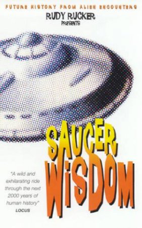 Saucer Wisdom by Rudy Rucker