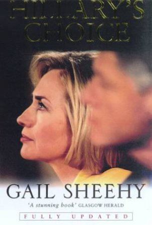 Hillary's Choice: Hillary Clinton by Gail Sheehy