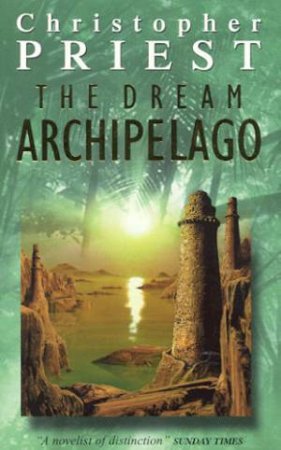 The Dream Archipelago by Christopher Priest