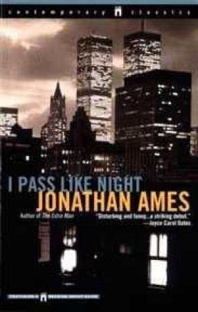 I Pass Like Night by Jonathan Ames