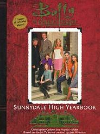 Buffy The Vampire Slayer: Sunnydale High Year Book by Christopher Golden & Nancy Holder