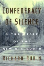 Confederacy Of Silence A True Tale Of The New Old South