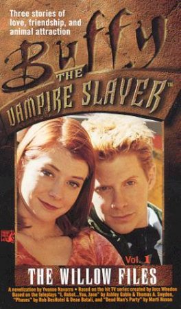 Buffy The Vampire Slayer: The Willow Files Volume 1 by Yvonne Navarro