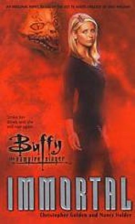 Buffy The Vampire Slayer: Immortal by Christopher Golden & Nancy Holder