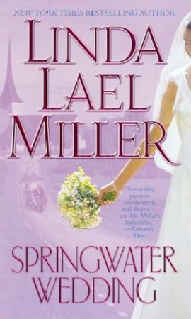 Springwater Wedding by Linda Lael Miller