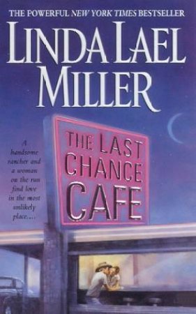 The Last Chance Cafe by Linda Lael Miller