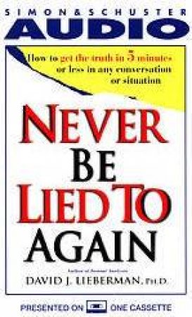 Never Be Lied To Again - Cassette by David J Lieberman