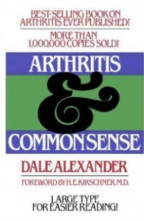 Arthritis And Commonsense by Dale Alexander