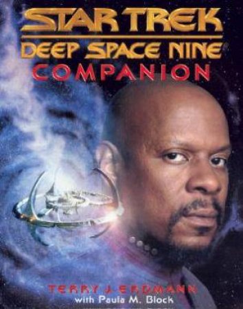 Star Trek: Deep Space Nine Companion by Terry J Erdmann & Paula M Block