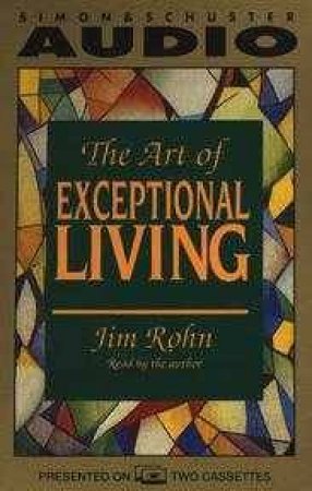 The Art Of Exceptional Living - Cassette by Kim Rohn