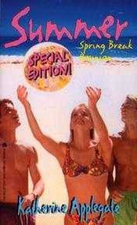 Summer Special: Spring Break Reunion by Katherine Applegate