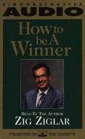 How To Be A Winner - Cassette by Zig Ziglar