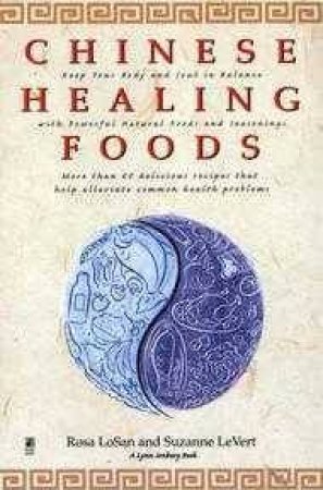 Chinese Healing Foods by Rosa Lo San & Susan Le Vert