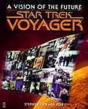 Star Trek: Voyager: Vision Of The Future by Stephen Edward Poe