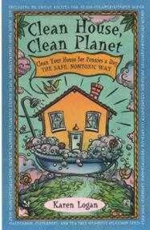 Clean House, Clean Planet by Karen Logan