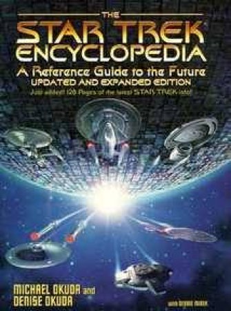 Star Trek Encyclopedia - Revised Edition by Michael & Denise Okuda