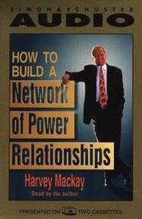 How Build A Network Of Power Relationships - Cassette by Harvey Mackay