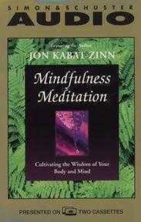 Mindful Meditation                 2tape by Kabat Zinn