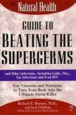 The Natural Health Guide To Beating The Supergerms