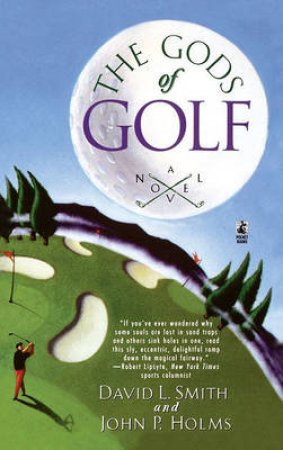 The Gods Of Golf by David Smith & John P Holms