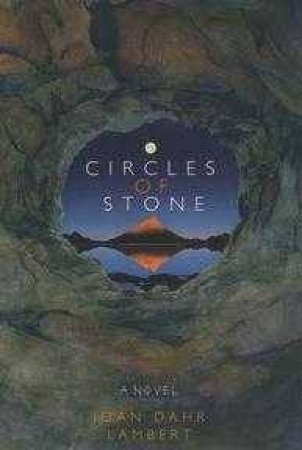 Circles Of Stone by Joan Lambert