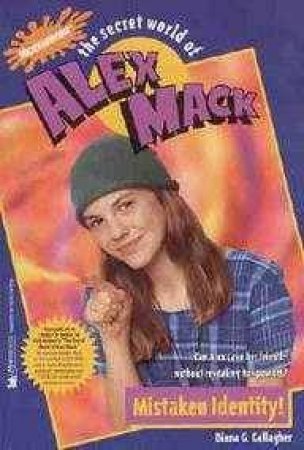 The Secret World Of Alex Mack: Mistaken Identity by Gallagher