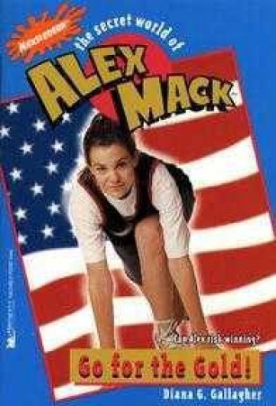 The Secret World Of Alex Mack: Go For The Gold by Gallagher