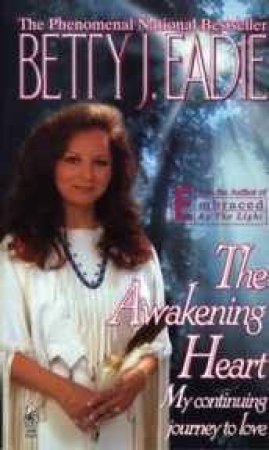 The Awakening Heart by Betty Eadie