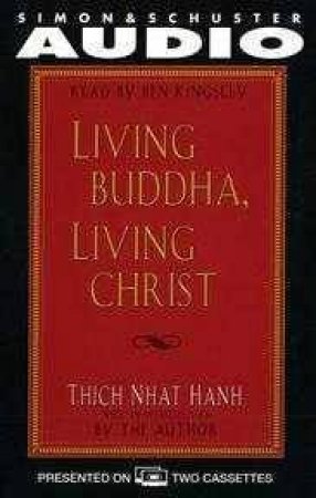 Living Buddha, Living Christ - Cassette by Thich Nhat Hanh