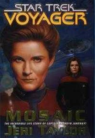 Star Trek: Voyager: Mosaic by Jeri Taylor