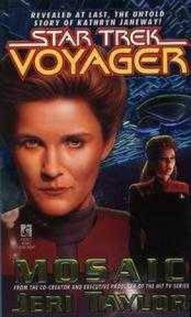 Star Trek: Voyager: Mosaic by Jeri Taylor