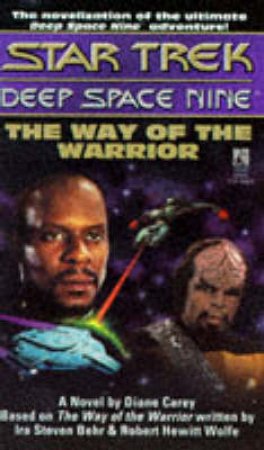 Star Trek: Deep Space Nine: The Way Of The Warrior by Diane Carey