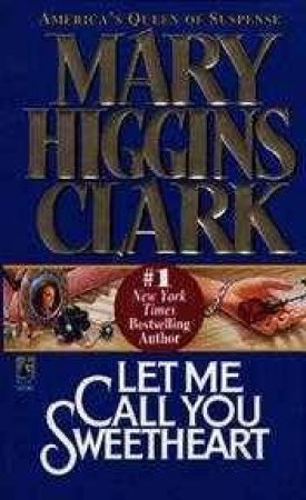 Let Me Call You Sweetheart by Mary Higgins Clark