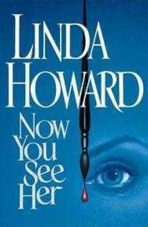 Now You See Her by Linda Howard