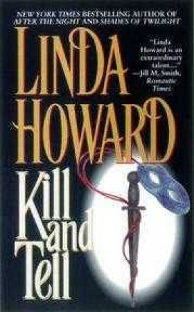 Kill And Tell by Linda Howard