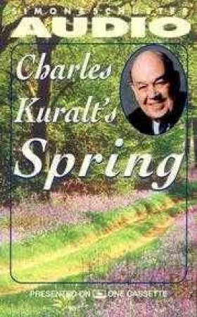 Charles Kuralt's Spring - Cassette by Charles Kuralt